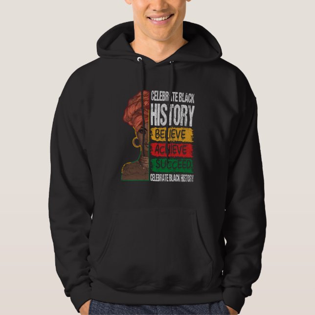 Believe Achieve Succeed Black History Month Proud  Hoodie (Front)