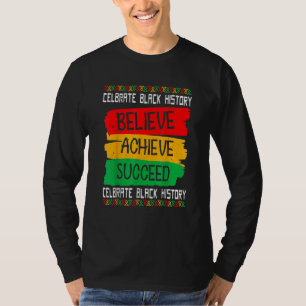 Believe Achieve Succeed Black History Month Proud T-Shirt