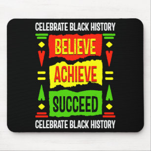 Believe Achieve Succeed Black History Political T Mouse Pad