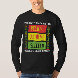 Believe Achieve Succeed Gift Black History T-Shirt