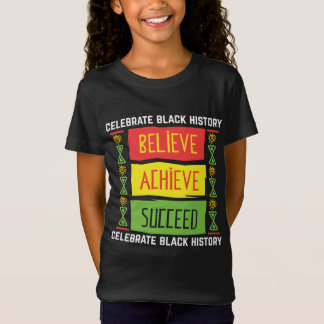 Believe Achieve Succeed Gift Black History T-Shirt