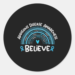 Believe Addisons Disease Awareness Shirt _ Addison Classic Round Sticker