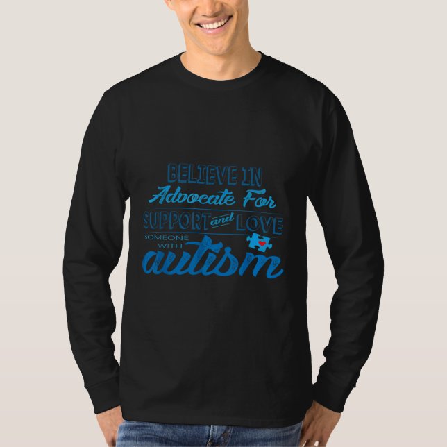 Believe Advocate Support Love Autism Awareness T-Shirt (Front)