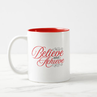 Believe and Achieve Mug