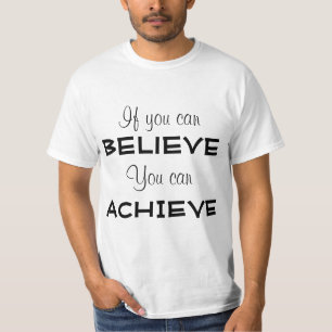 Believe and Achieve T-Shirt