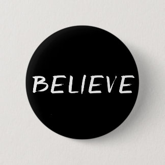 Believe B&W 6 Cm Round Badge