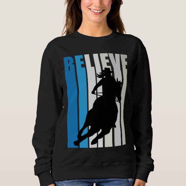 Believe Blue Cowgirl Southern Girls Western Horse  Sweatshirt (Front)