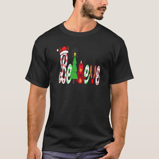 Believe Christmas Christmas Tree Believe In Santa  T-Shirt (Front)