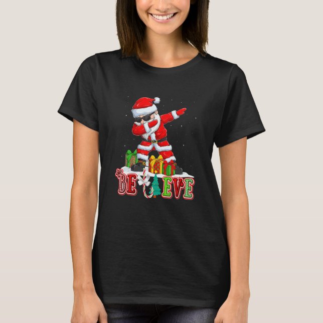 Believe Christmas  Dabbing Santa Pajamas For Famil T-Shirt (Front)