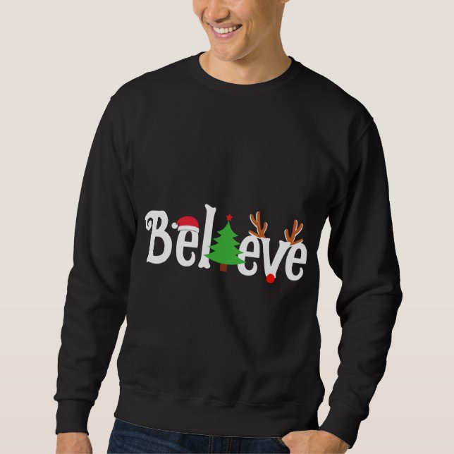 Believe Christmas Reindeer Santa Tree Fun Matching Sweatshirt (Front)