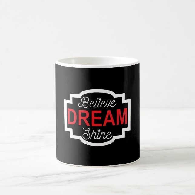 Believe Dream Shine Coffee Mug (Center)