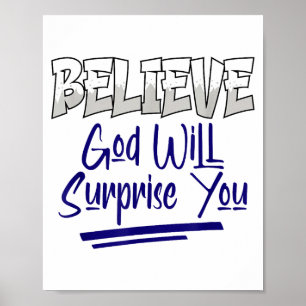 Believe God Will Surprise You Christian Faith Insp Poster