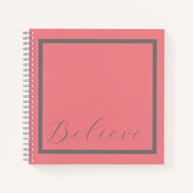 'Believe' Grey Script Pink Background Notebook (Front)