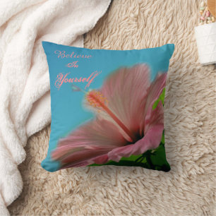 Believe Hibiscus Flower Inspirational Quote  Cushion