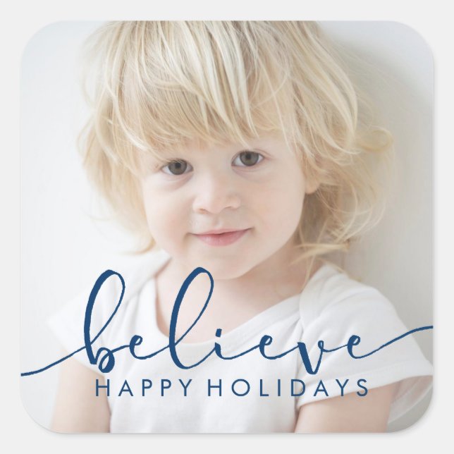 Believe HOLIDAY BLUE Hand Lettered Script PHOTO Square Sticker (Front)