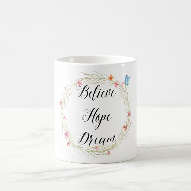 Believe Hope Dream Watercolor Floral Butterfly Coffee Mug (Center)