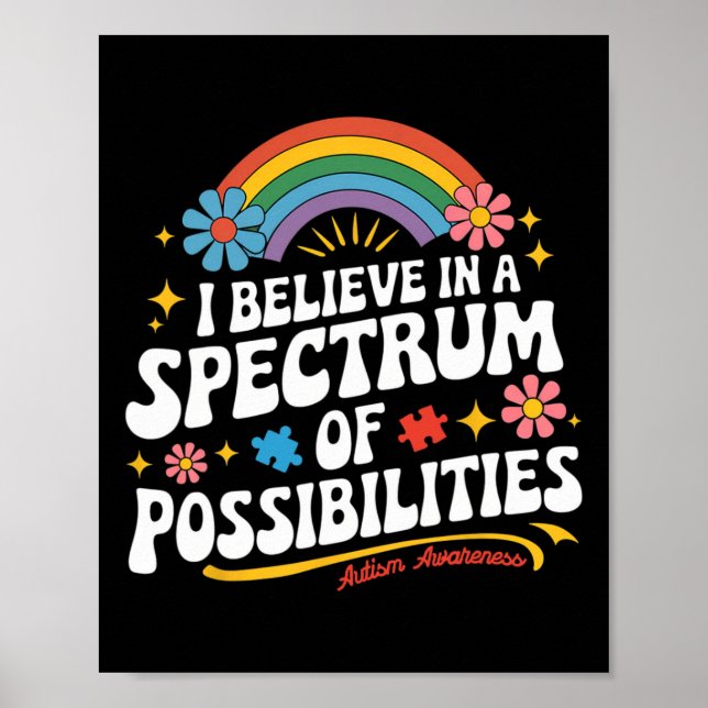 Believe In A Spectrum Of Possibilities Autism Awar Poster (Front)