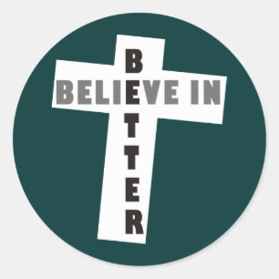 Believe in Better Classic Round Sticker