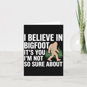 Believe In Bigfoot Funny Quote Sasquatch Humour Card