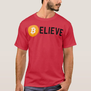 Believe in Bitcoin Funny Bitcoin Investor or Crypt T-Shirt