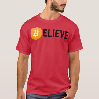 Believe in Bitcoin Funny Bitcoin Investor or Crypt T-Shirt