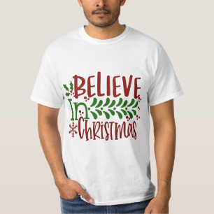 Believe in Christmas Gifts Holiday Family T-Shirt