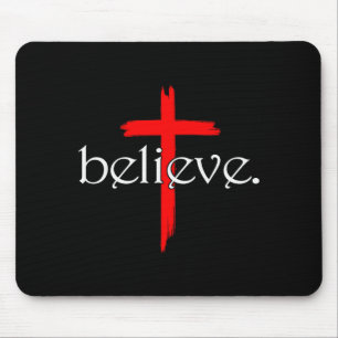 Believe In Cross Christians Jesus Christ Faith Mouse Pad