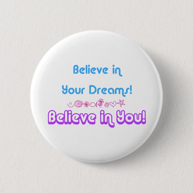 believe in dreams 6 cm round badge (Front)