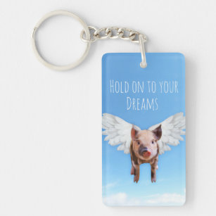 Believe in Dreams Funny Pigs Might Fly Key Ring