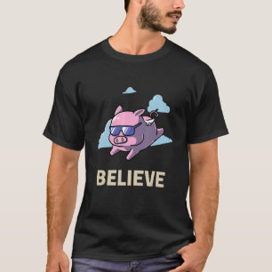 Believe In Flying Pig Meat Enthusiast  Pigs Bacon T-Shirt