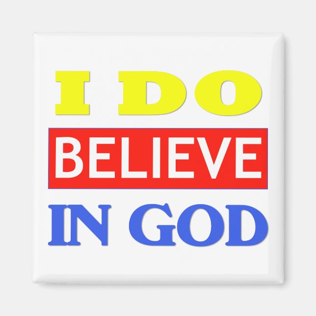 Believe In God Magnet (Front)