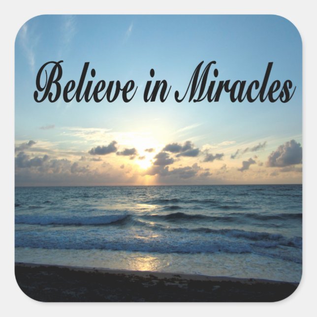 BELIEVE IN GOD'S MIRACLES SQUARE STICKER (Front)