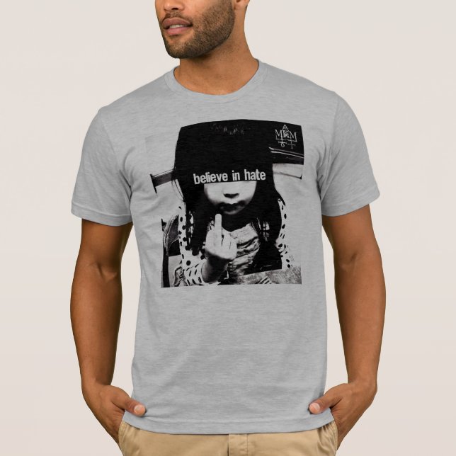 Believe in Hate T-Shirt (Front)