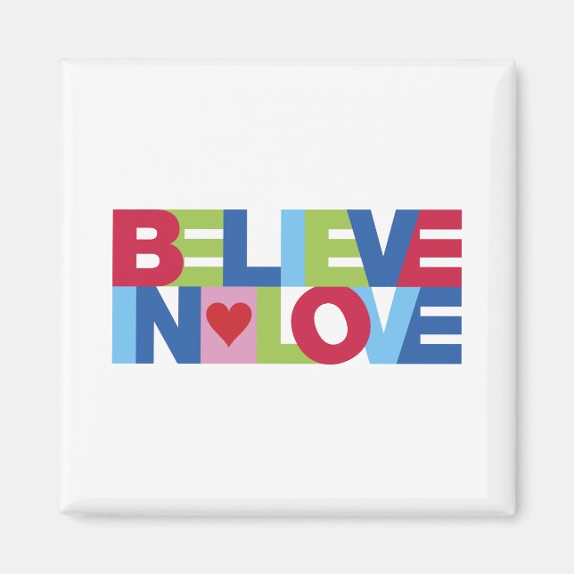 Believe in Love (Colour) Magnet (Front)