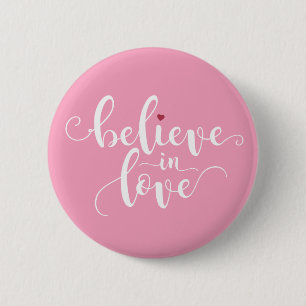 Believe in Love Valentine Calligraphy   Pin Button