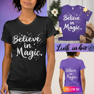 Believe in Magic Inspirational Quote Positive T-Shirt