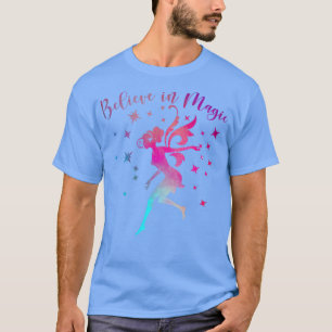 BELIEVE IN MAGIC Positive Message Quote Fairy Love T-Shirt