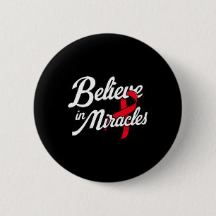 Believe In Miracles. Blood Cancer Awareness  6 Cm Round Badge