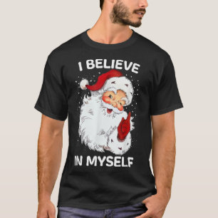 Believe In Myself Ironic Funny Santa Sayings Retro T-Shirt