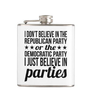 Believe in Parties   Funny Political Black & White Hip Flask