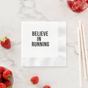 Believe in running napkin