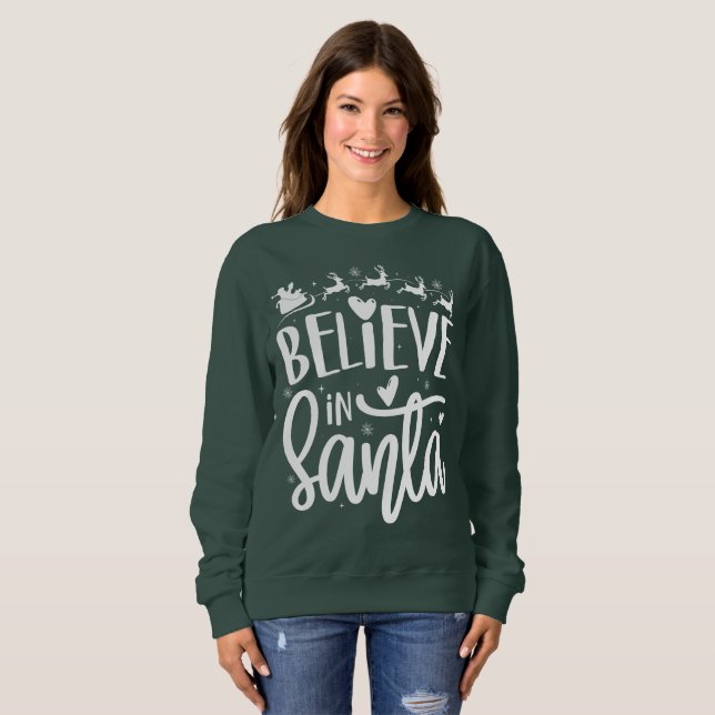 Believe In Santa - Christmas Sweatshirts (Front Full)