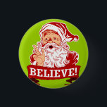Believe In Santa Claus 3 Cm Round Badge<br><div class="desc">Santa Claus still exists,  believe in Santa Claus. Funny Christmas t-shirts,  gifts and holiday greeting cards. Retro vintage style xmas graphic apparel and decor for all your festive Christmas celebrations and parties.</div>