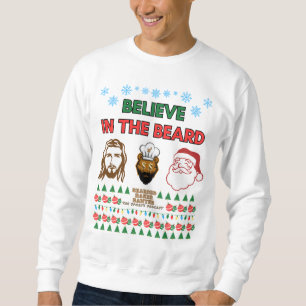 Believe In The Beard Sweatshirt