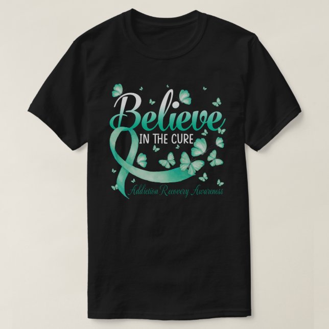 Believe In The Cure Addiction Recovery Awareness B T-Shirt (Design Front)