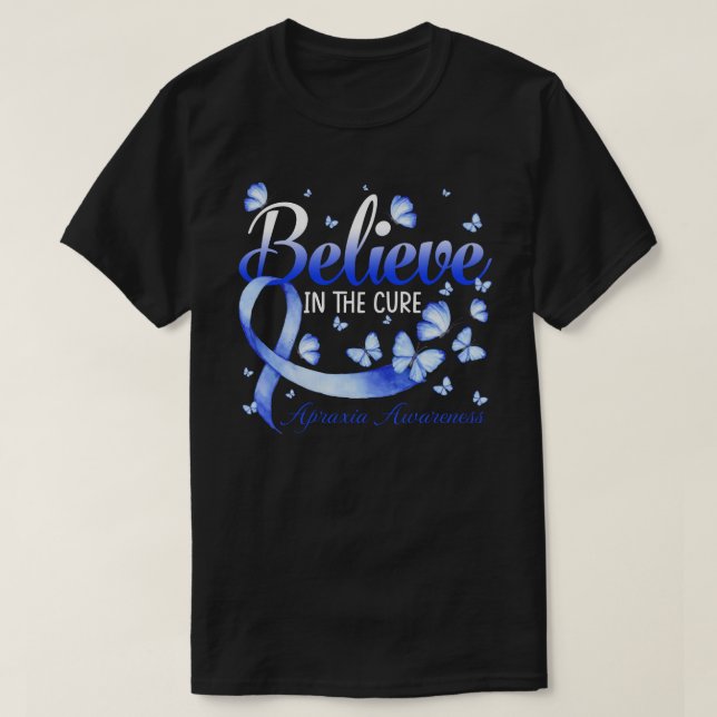 Believe In The Cure Apraxia Awareness Butterfly T-Shirt (Design Front)