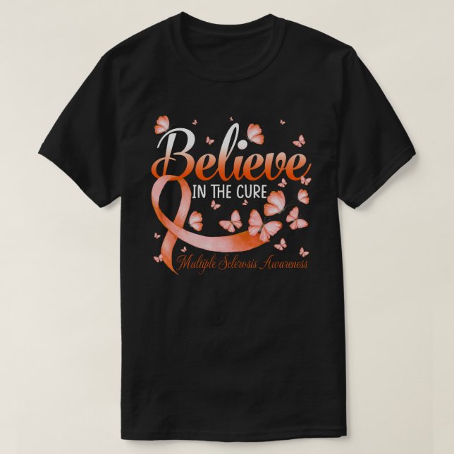 Believe In The Cure Multiple Sclerosis Awareness B T-Shirt (Design Front)
