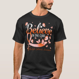 Believe In The Cure Multiple Sclerosis Awareness B T-Shirt