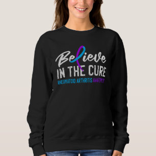Believe In The Cure Rheumatoid Arthritis Awareness Sweatshirt