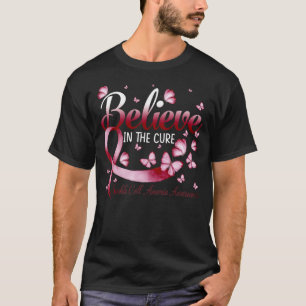 Believe In The Cure Sickle Cell Anaemia Awareness T-Shirt